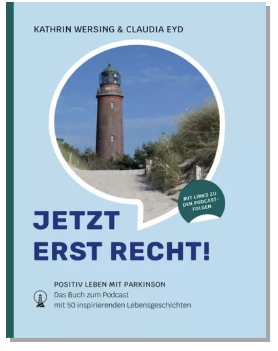 Jetzt erst recht! Positiv leben mit Parkinson